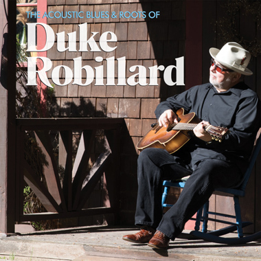 The Acoustic Blues and Roots of Duke Robillard